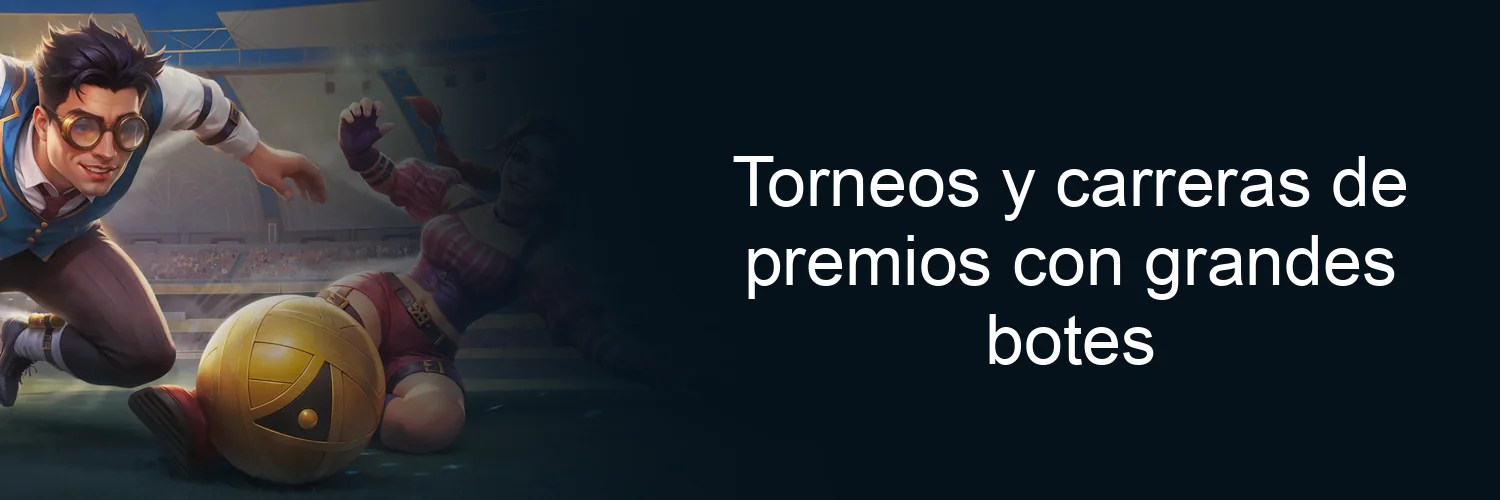 Torneos y carreras de premios con grandes botes